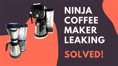 ninja coffee maker leaking water|Ninja Coffee Maker Leaking Water: A Comprehensive Guide